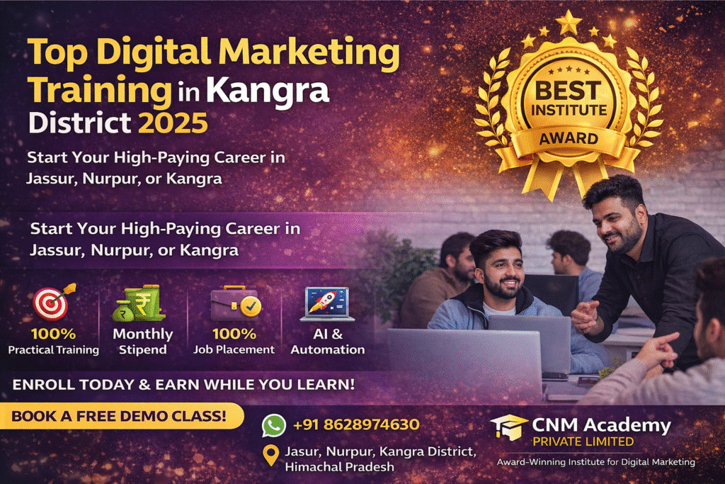 Top Digital Marketing Training in Kangra District digital marketing course in kangra 2025
